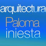 Arquitectura Paloma Iniesta