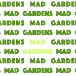 Mad Gardens