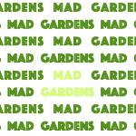 Mad Gardens Mad Gardens